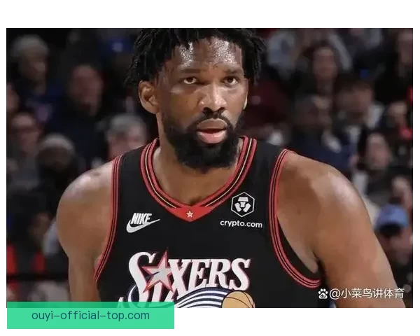 复出狂砍35分恩比德自信满满出手投篮手感火热